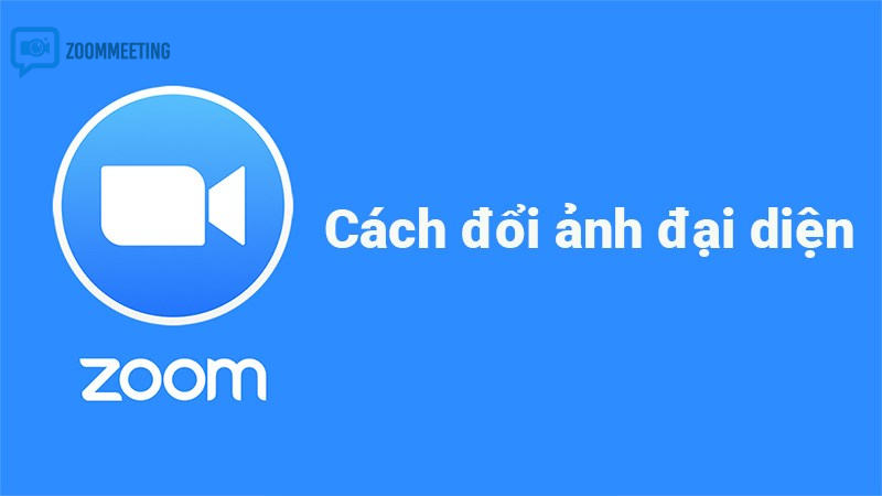 Cách đổi avatar Zoom trên máy tính (web và ứng dụng)