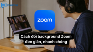 Cách đổi hình nền trên Zoom bằng máy tính (WindowsMac)