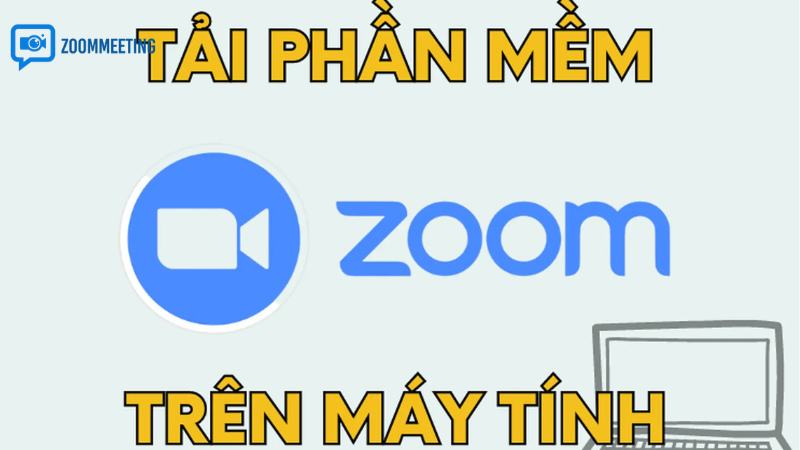 Cách tải Zoom về laptop Windows (Win 1011) chi tiết từng bước