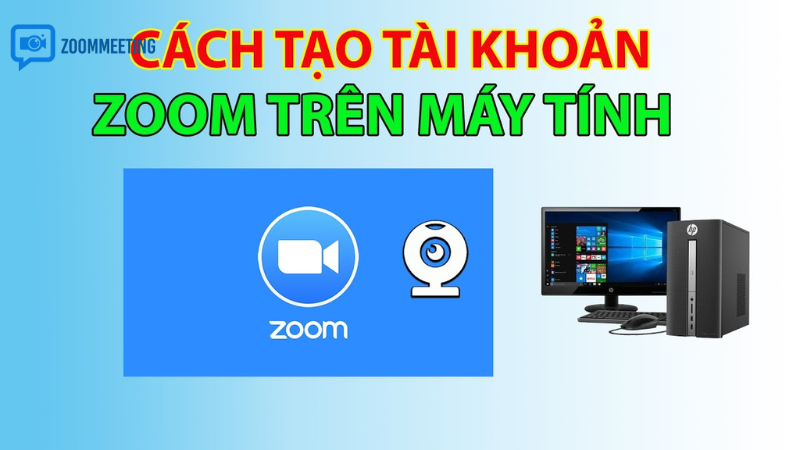 Cách tạo tài khoản Zoom trên máy tính (chi tiết từng bước)