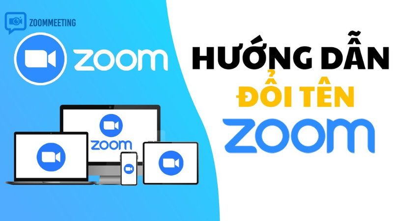 Hướng dẫn đổi tên trên Zoom máy tính nhanh, đúng chuẩn và chuyên nghiệp