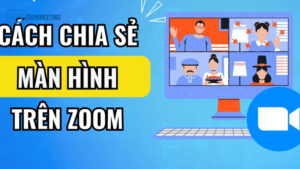 Hướng dẫn share màn hình Zoom trên máy tính