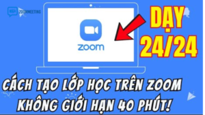Mẹo dùng Zoom miễn phí hiệu quả dù có giới hạn 40 phút