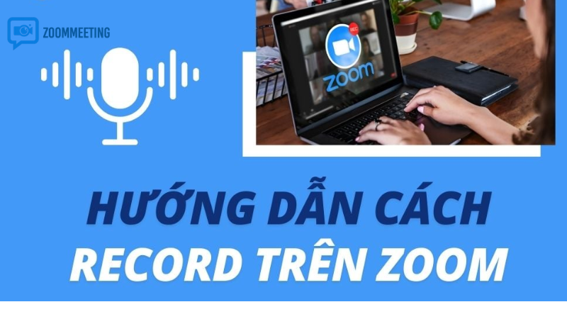 Cách record trên Zoom trên máy tính (chi tiết từng bước)